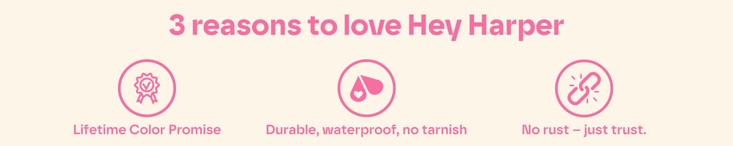 Hey Harper | Jewelry that stays on, from shower to day out